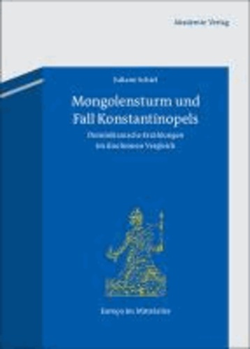Mongolensturm und Fall Konstantinopels - Dominikanische Erzählungen im diachronen Vergleich.