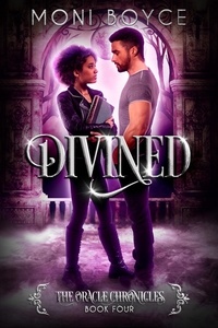  Moni Boyce - Divined - The Oracle Chronicles, #4.