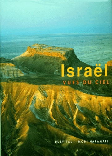 Moni Haramati et Duby Tal - Israël - Vues du ciel.