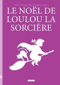 Monia Lyorit - Le Noël de Loulou la sorcière.