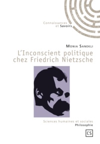 Monia Sanekli - L'inconscient politique chez Friedrich Nietzsche.