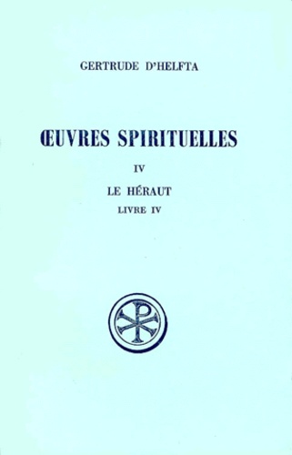  Moniales de Wisques et Jean-Marie Clément - Oeuvres Spirituelles. Tome 4, Le Heraut, Livre 4, Edition Bilingue Francais-Latin.