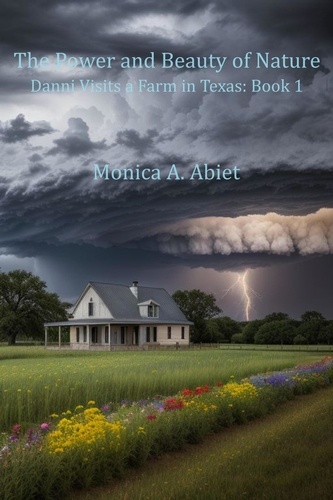  Monica A Abiet - The Power and Beauty of Nature - Danni Visits a Farm in Texas, #1.