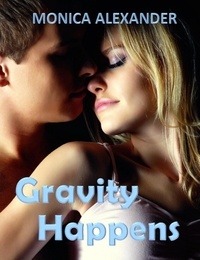  Monica Alexander - Gravity Happens (Forcing Gravity #2) - Forcing Gravity, #2.