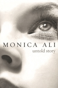 Monica Ali - Untold Story.