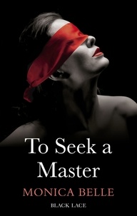 Monica Belle - To Seek A Master: Black Lace Classics.
