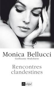 Monica Bellucci et Guillaume Sbalchiero - Rencontres clandestines.
