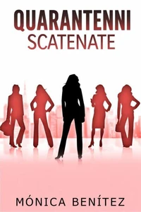 Quarantenni scatenate