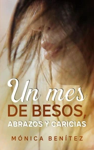 Un mes de besos, abrazos y caricias