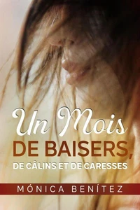 Un mois de baisers, de câlins et de caresses