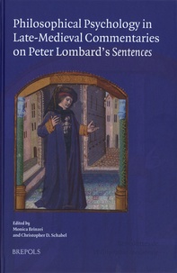 Monica Brînzei et Christopher D. Schabel - Philosophical Psychology in Late-Medieval Commentaries on Peter Lombard’s Sentences.