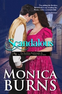  Monica Burns - Scandalous - Reckless Rockwoods, #6.