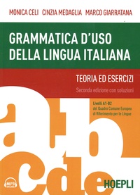 Monica Celi et Marco Giarratana - Grammatica d'uso della lingua italiana Livelli A1-B2 - Teoria e pratica, seconda edizione.