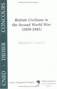 Monica Charlot - British civilians in the Second world war, 1939-1945.