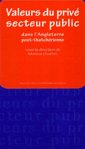 Valeurs du privé, secteur public. Dans l'Angleterre post-thatchérienne