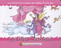 Monica Companys et Angélika Lopvet - La fée Cinoam - Une histoire en langue des signes française.