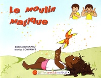 Monica Companys et Bettina Boisnard - Le moulin magique - Une histoire en langue des signes française.