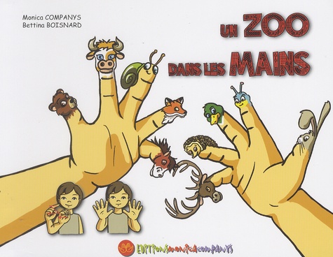 Monica Companys et Bettina Boisnard - Un zoo dans les mains.