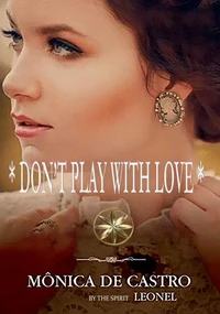 DON’T PLAY  WITH LOVE