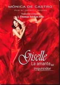  Mónica de Castro et  Por el Espíritu Leonel - Giselle: La amante del inquisidor.