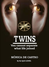  Mónica de Castro et  By the Spirit Leonel - Twins: You Cannot Separate What Life Joined.