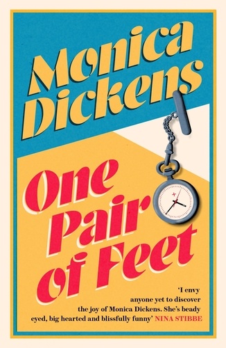 One Pair of Feet. 'I envy anyone yet to discover the joy of Monica Dickens ... she's blissfully funny' Nina Stibbe