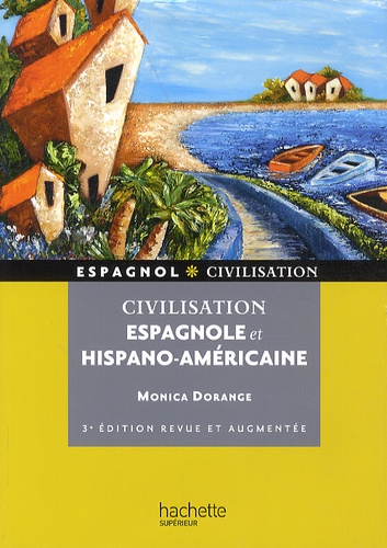 Civilisation espagnole et hispano-américaine 3e édition revue et augmentée