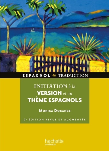 Initiation à la version et au thème espagnol 2e édition revue et augmentée