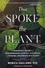 Thus Spoke the Plant. A Remarkable Journey of Groundbreaking Scientific Discoveries and Personal Encounters with Plants