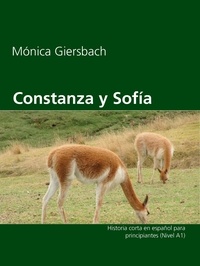 Mónica Giersbach - Constanza y Sofía - spanische Geschichten zum Vokabellernen (Niveau 1A).