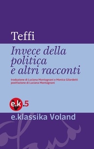 Monica Gilardetti et Luciana Montagnani - Invece della politica e altri racconti.