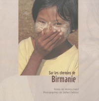 Monica Inard - Sur les chemins de Birmanie.