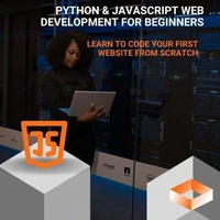 Python &amp; JavaScript Web Development for Beginners: Learn to Code Your First Website from Scratch