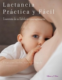  Mónica L. Flores, IBCLC - Lactancia practica y fácil.