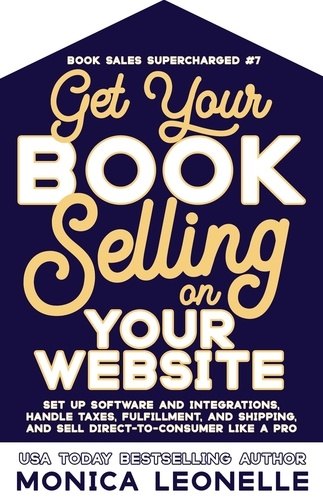  Monica Leonelle - Get Your Book Selling on Your Website - Book Sales Supercharged, #7.