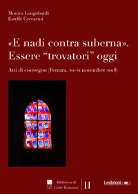 «E nadi contra suberna». Essere trovatori oggi