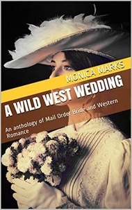  Monica Marks - A Wild West Wedding.
