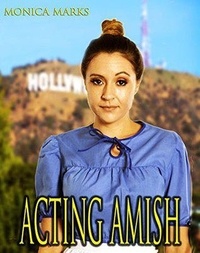  Monica Marks - Acting Amish.
