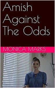  Monica Marks - Amish Against The Odds.