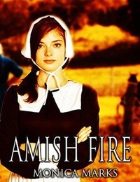  Monica Marks - Amish Fire.