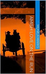  Monica Marks - Amish Love On The Run.