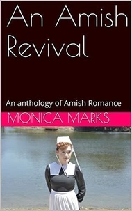  Monica Marks - An Amish Revival An Anthology of Amish Romance.