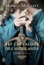 Monica McCarty - Les chevaliers des Highlands  : Tome 1, Le chef ; Tome 2, Le faucon ; Tome 3, La vigie.