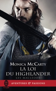 Monica McCarty - Les MacLeods Tome 1 : La loi du Highlander.