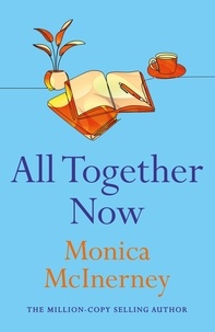 Monica McInerney - All Together Now - From the million-copy bestselling author.