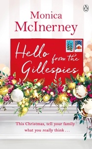 Monica McInerney - Hello from the Gillespies - Get ready for Christmas with this feel-good festive read.