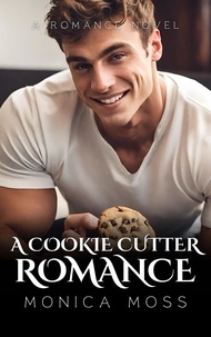  Monica Moss - A Cookie Cutter Romance - The Chance Encounters Series, #23.