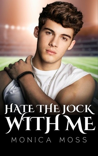  Monica Moss - Hate The Jock With Me - The Chance Encounters Series, #56.