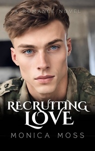 Monica Moss - Recruiting Love - The Chance Encounters Series, #32.