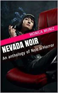 Nevada Noir An Anthology of Noir &amp; Horror